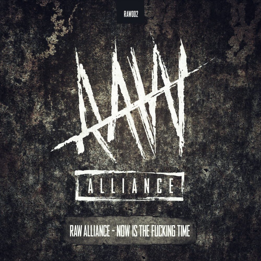 The raw. Raw Hardstyle. Raw time. Last Alliance albums.