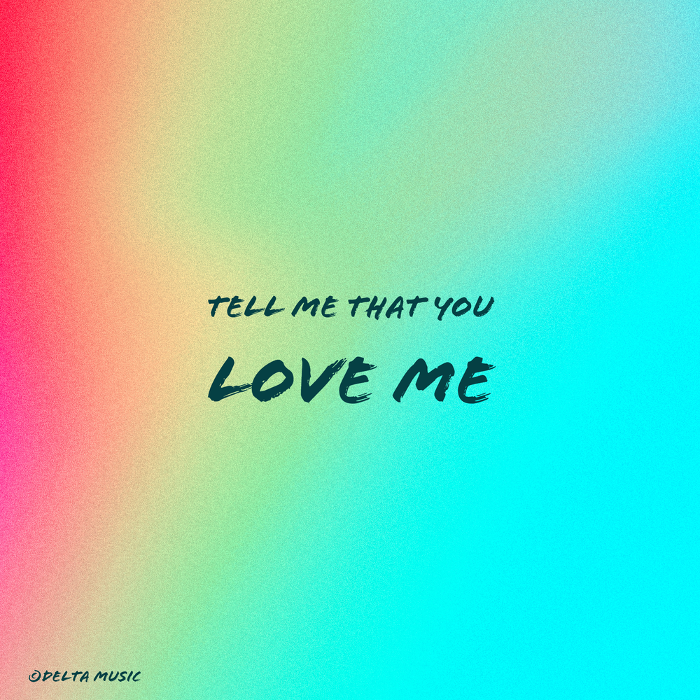 Песня tell me that you love. Tell me that you Love me.