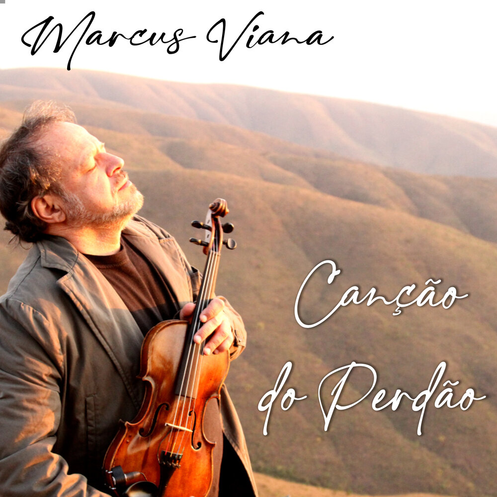 Marcus Viana альбом Canção do Perdão слушать онлайн бесплатно на Яндекс Муз...