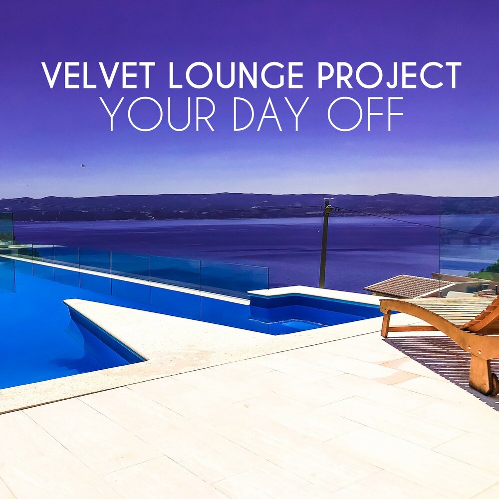 Проект бархат. Velvet Lounge Project. Velvet Lounge Project - your Day off (2021). Velvet Lounge Project - give it to the Sails of Love. Velvet Lounge Project Campari Sunset Chillout.