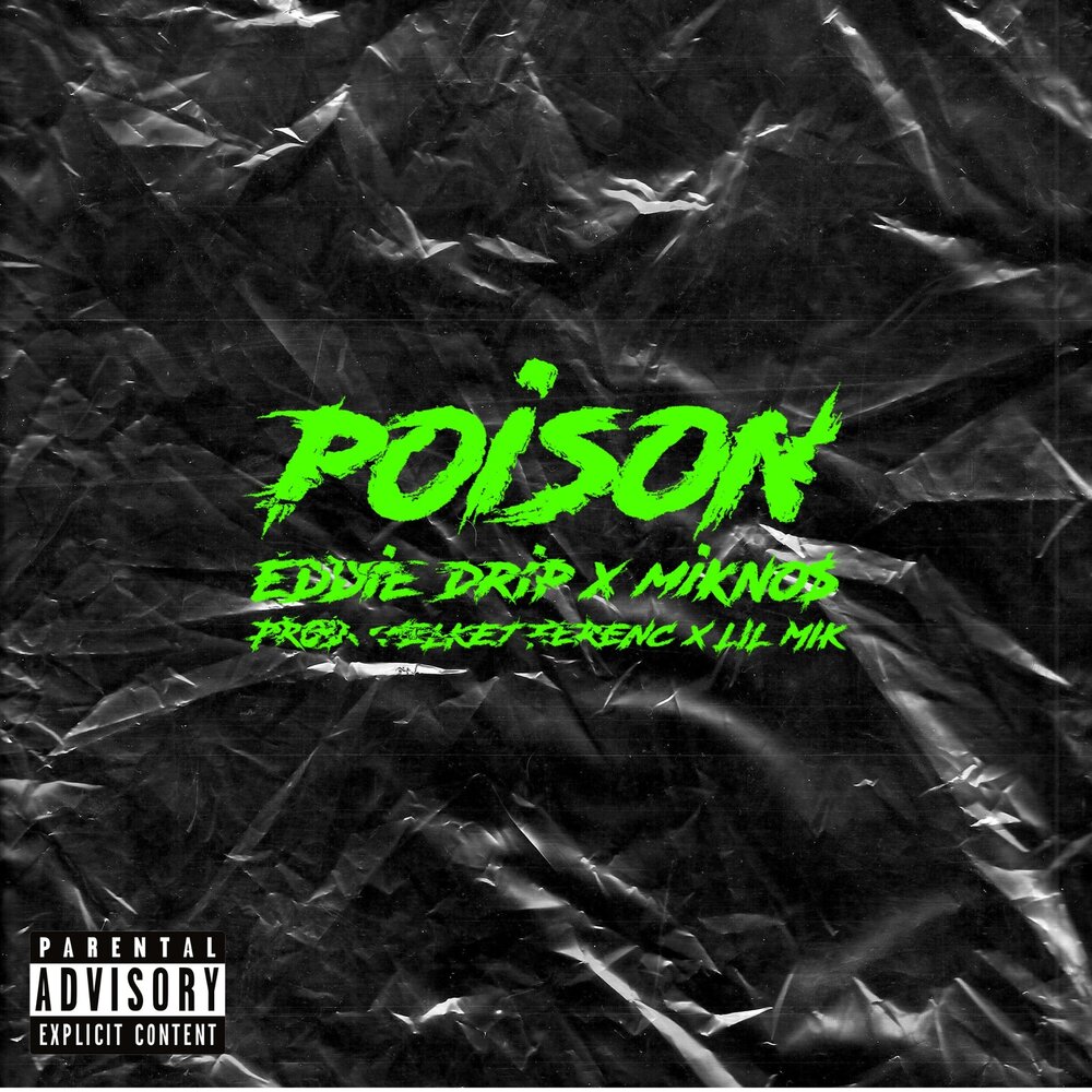 Poison песня. Песня Пойзон. Пойсон песня. Poison. Eddi Drip.