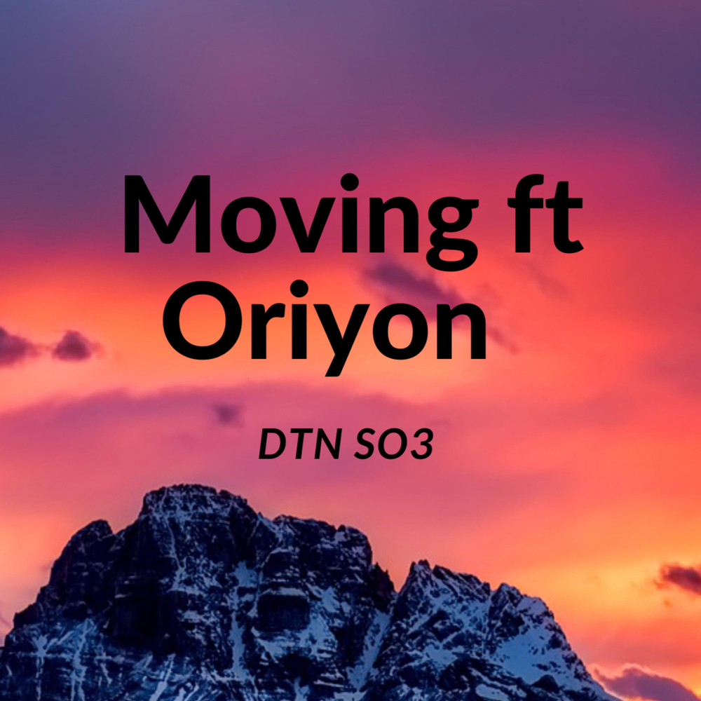 Moving песня. Pilakat Oriyon.