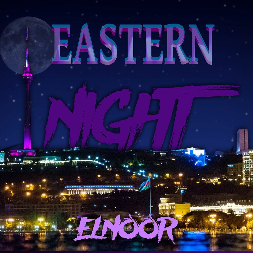 East nights. Eastern Night.