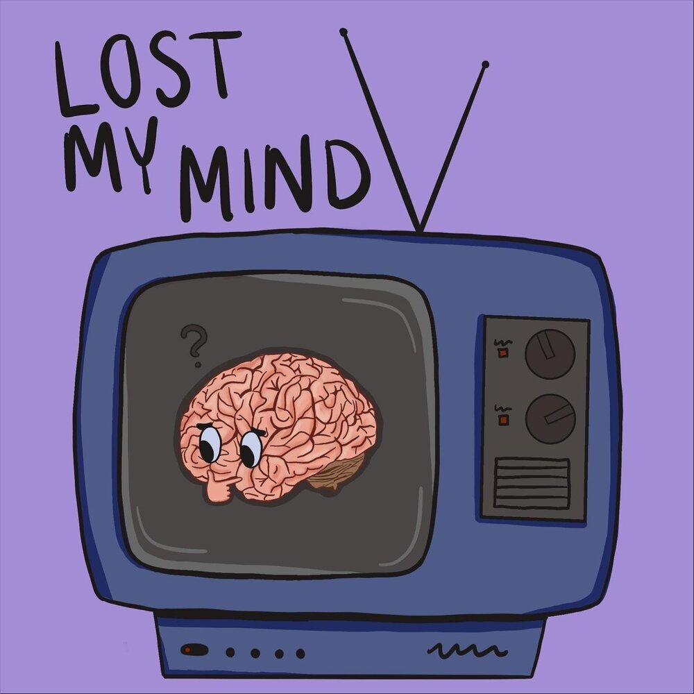 Lost my mind