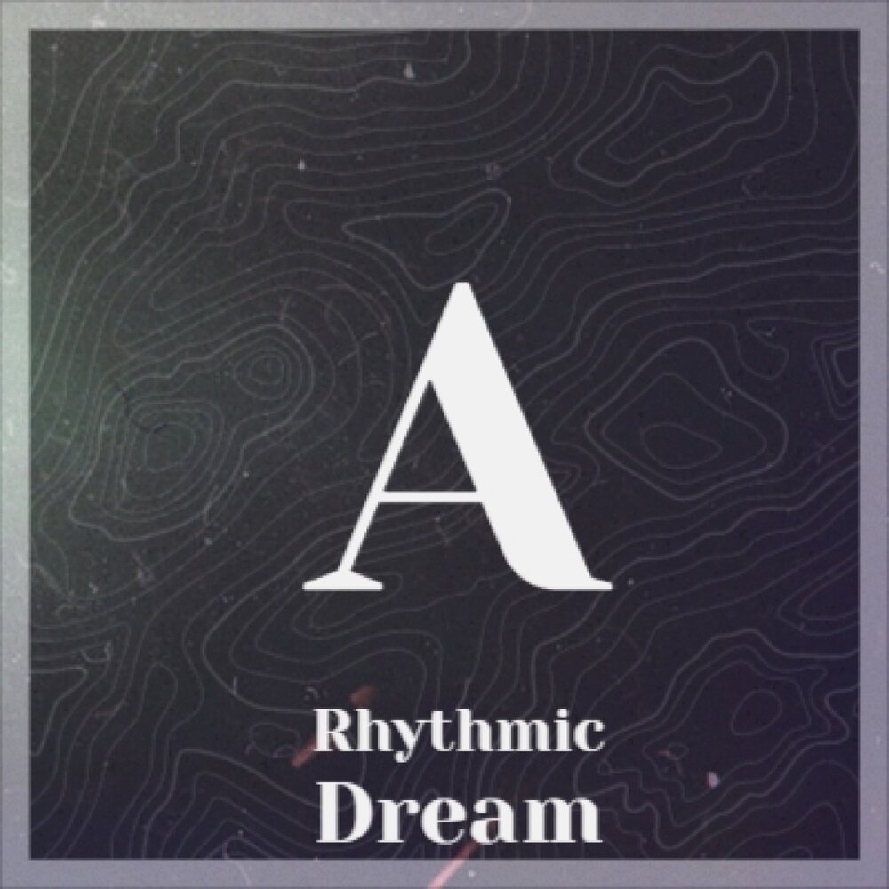 Rhythm dream