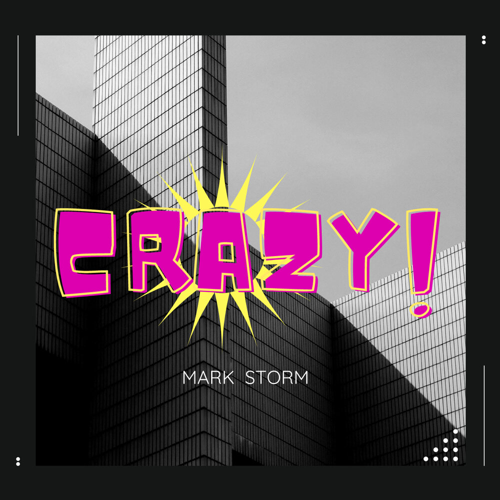 Crazy Mark.