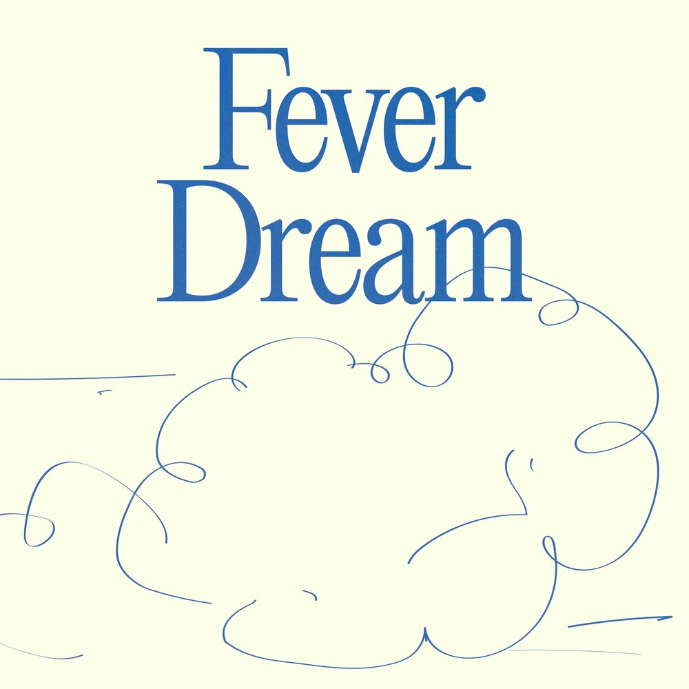 Fever dreaming