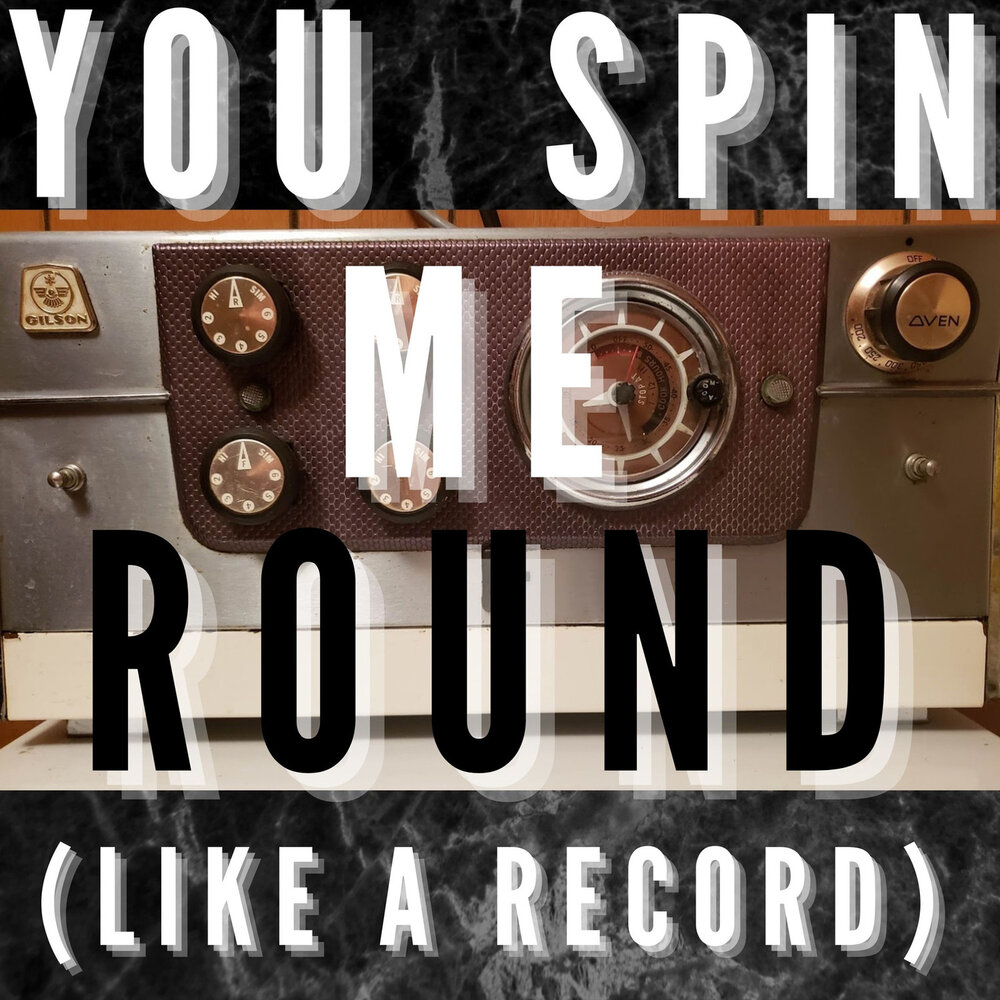 You spin me round standy