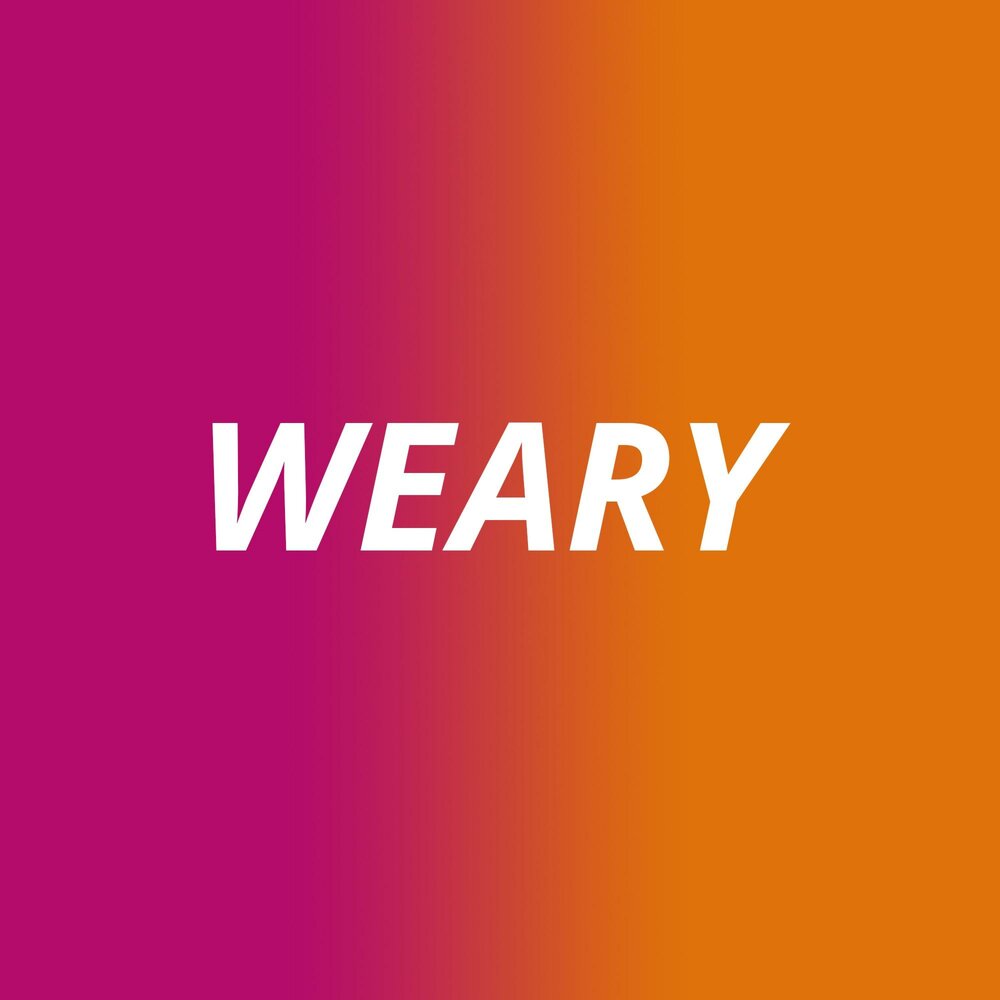 Weary