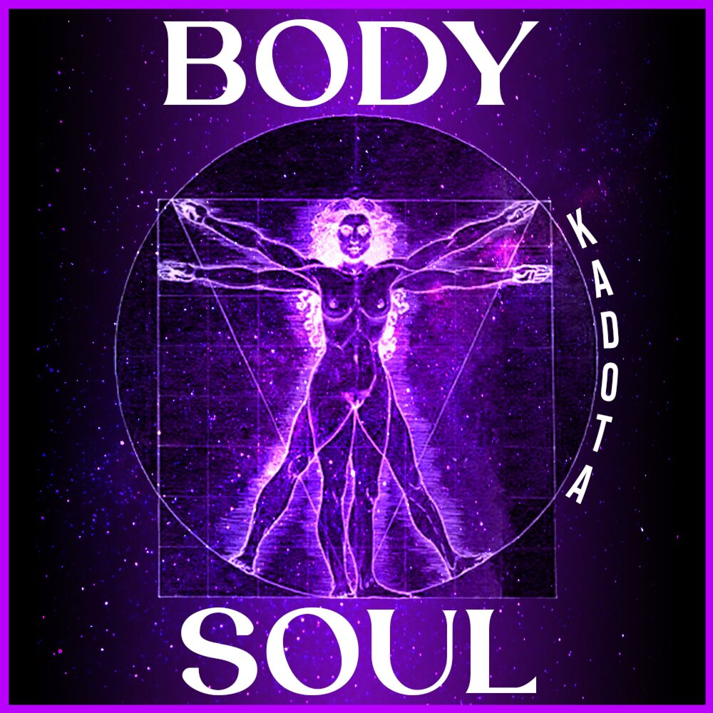 Your body your soul. Body and Soul.