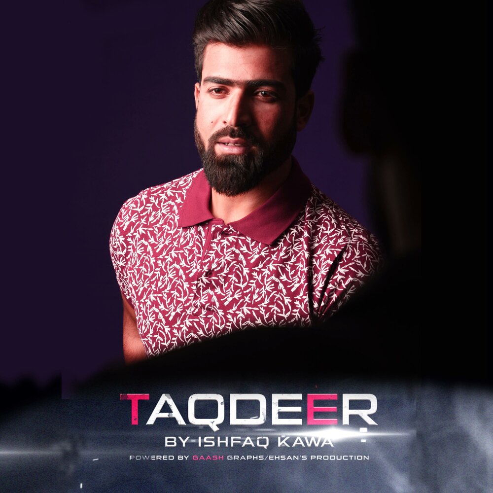 Taqdeer. Ishfaq Creation.