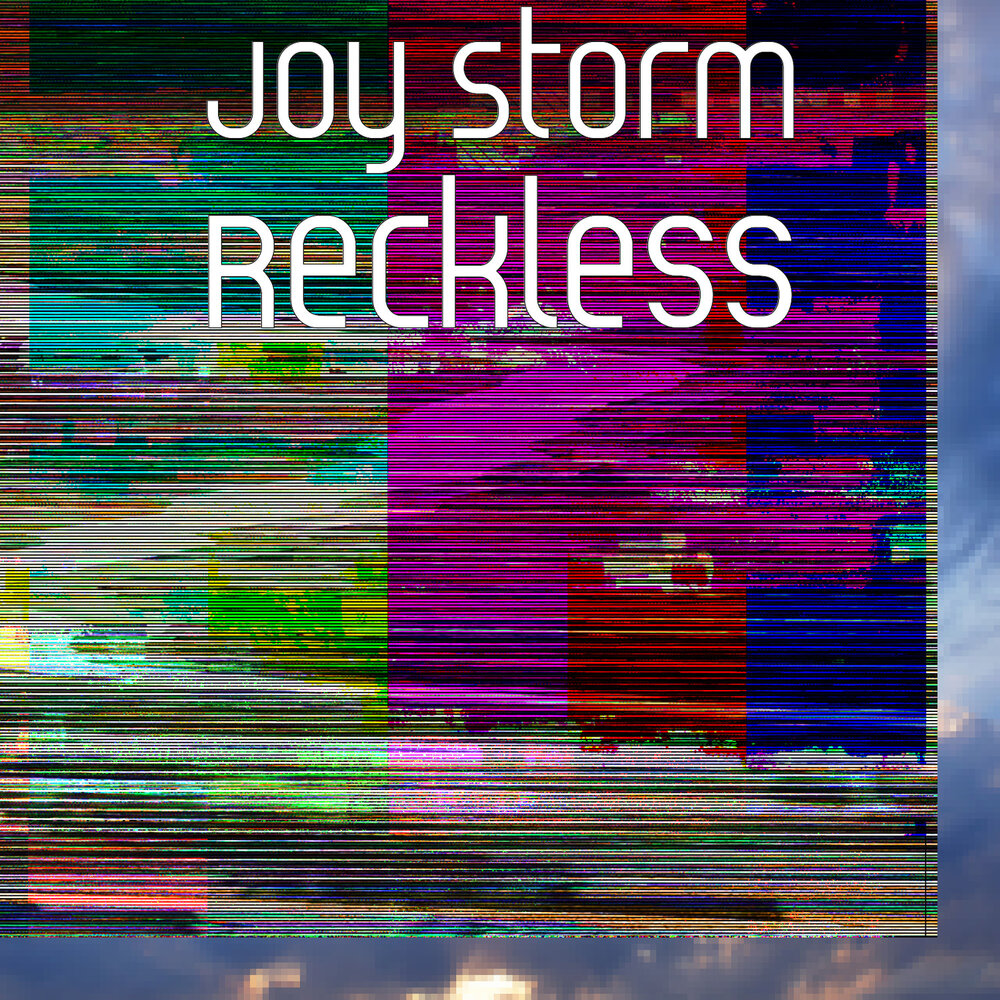 Reckless - Joy Storm. 