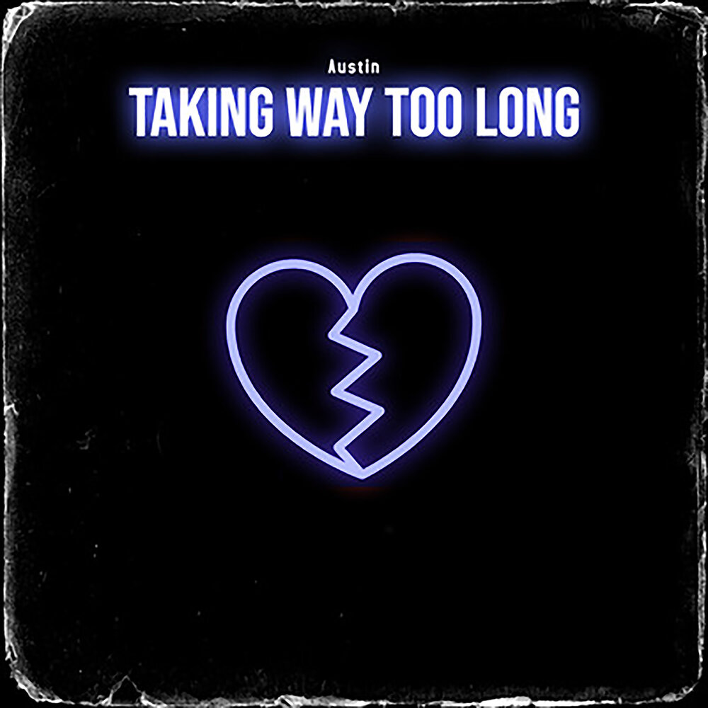 Taking the long way. Too long way. Austin альбом. Остин Лонг. Take my way.