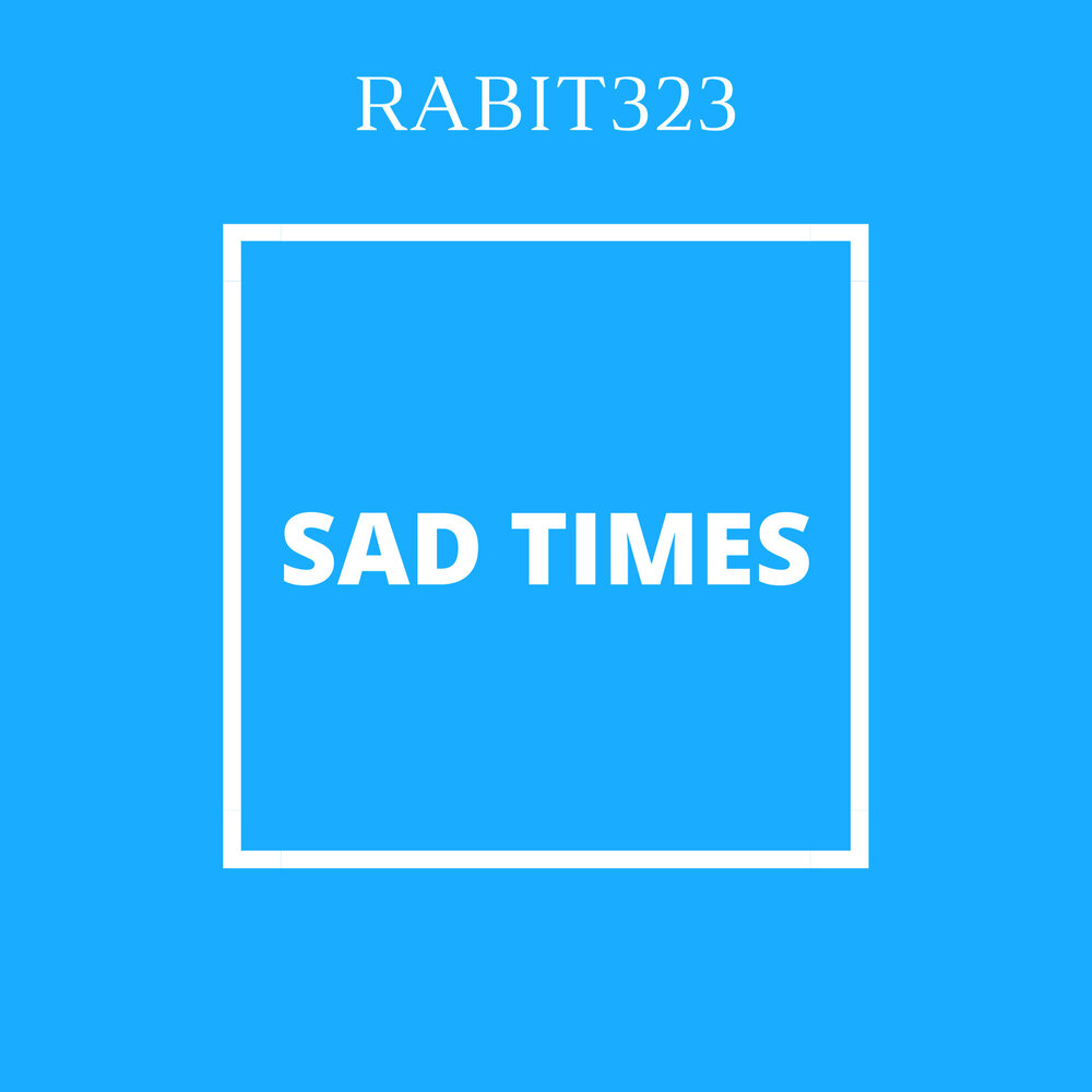 Sad times. Alex ACEA Sad times - Single.