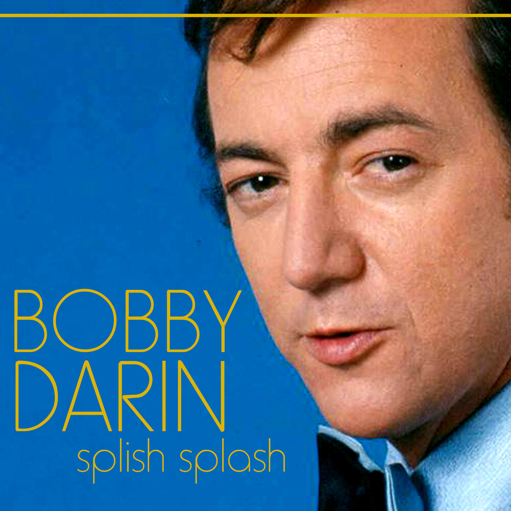 Бобби Дарин. Bobby Darin - Splish Splash. Bobby Darin. Darin Bobby "Mack the Knife".