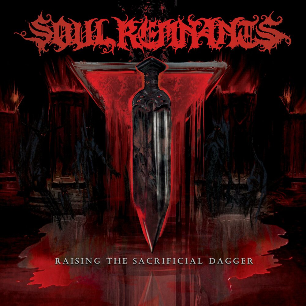 Soul Remnants альбом Raising The Sacrificial Dagger слушать онлайн бесплатн...