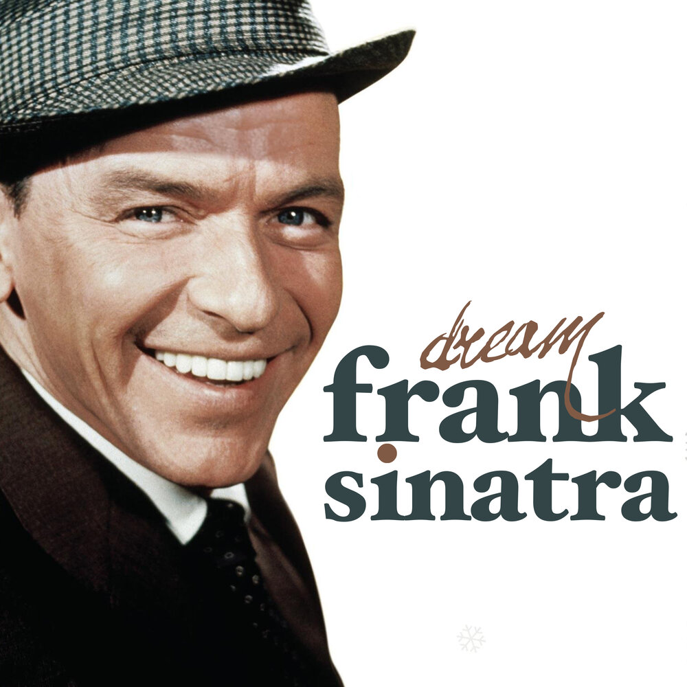 Фрэнк синатра на русском языке. Певец Frank Sinatra. Franks Sinatra дискография. Frank Sinatra - Dream. The best of Frank Sinatra альбом.