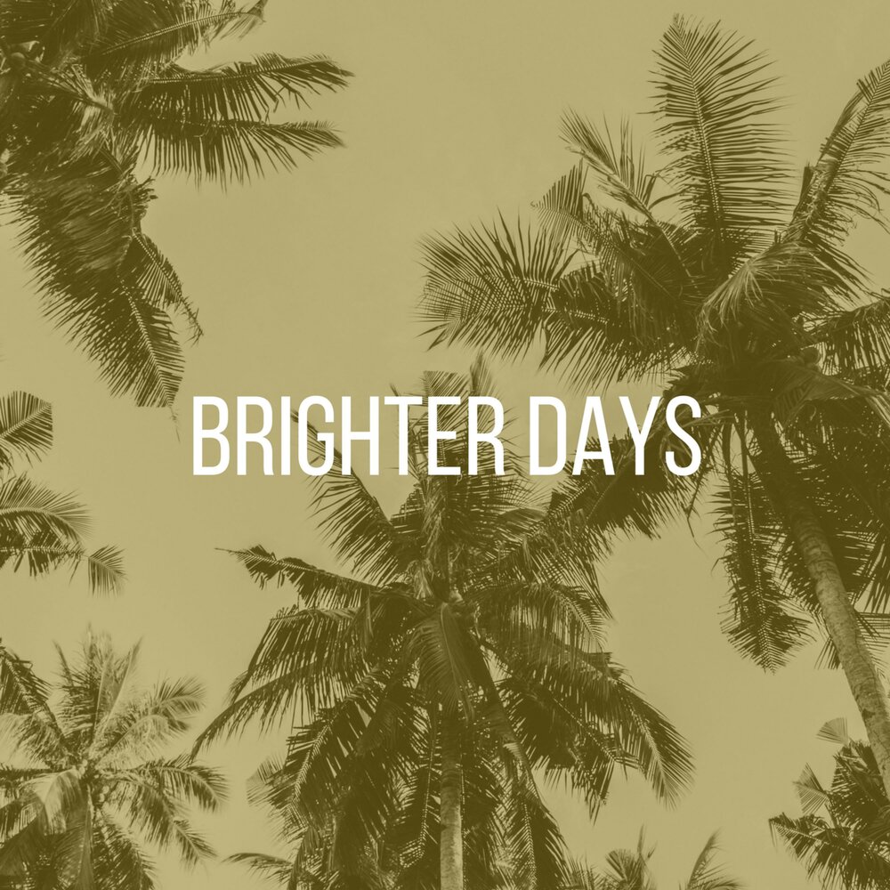 Brighter days