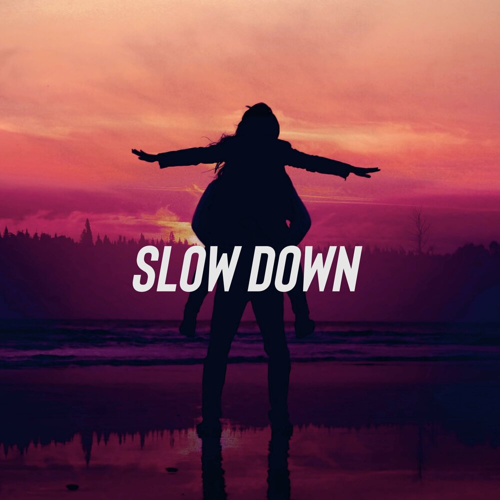Slow музыка. Slow down песня. Slow down слушать. Slow down песня слушать. Slow down emdivity.