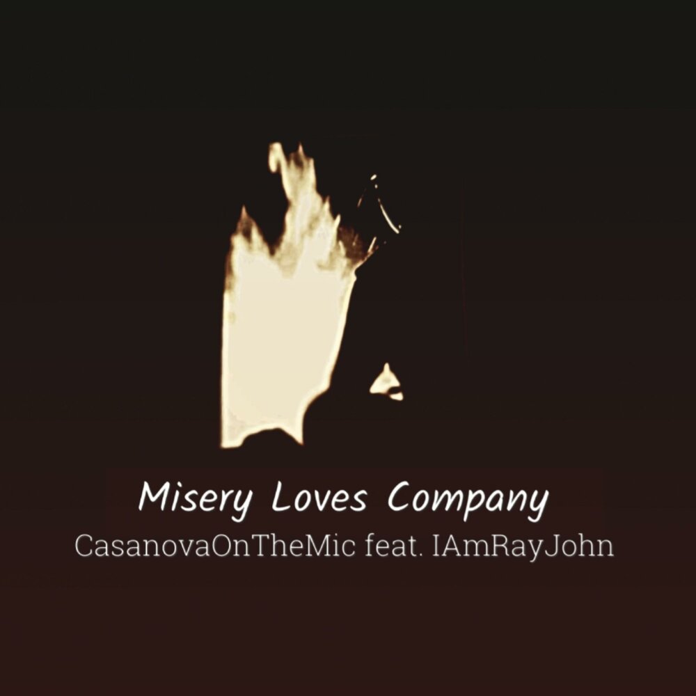 Misery Loves Company.