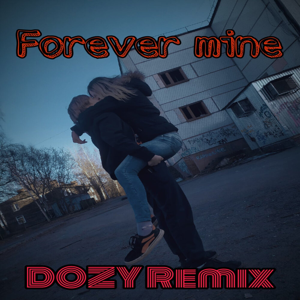 Песня первая встречная люби меня вечно текст. Dozy Remix. Ремикс навечно. Forever (Remix) sebalazi. Dozy Remix Somebody.