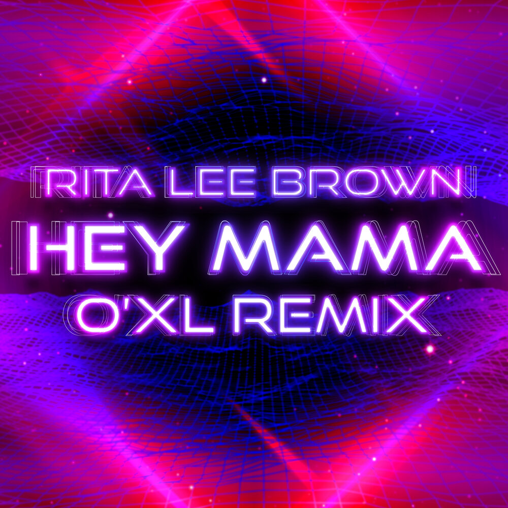 Mama remix. Hey mama.