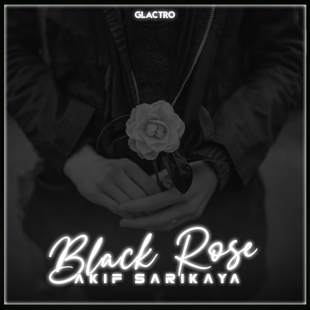 Black rose текст. Akif Sarikaya Black Rose. Black Rose Akif Sarikaya обложка альбома. Акиф Сарикая черная роза о чем песня.