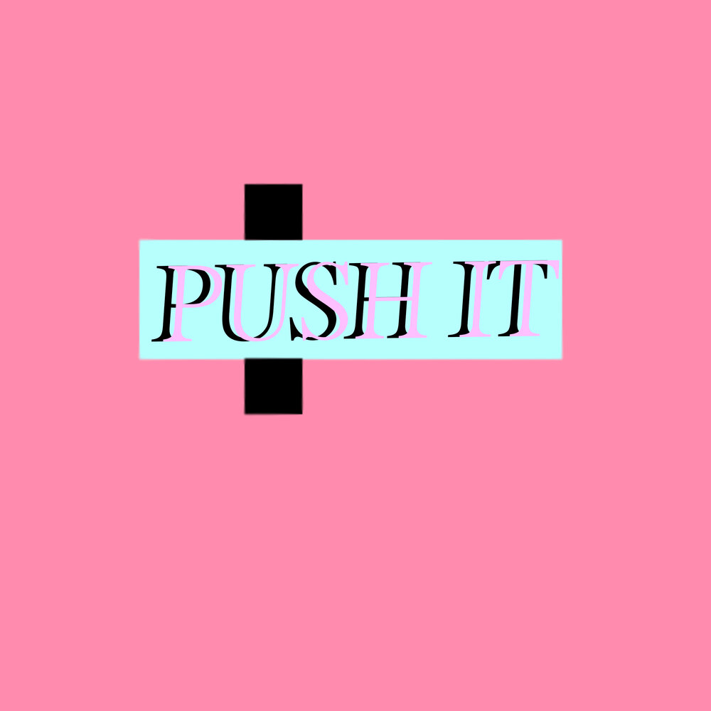 Push it. Push it песня. Let's Push it.