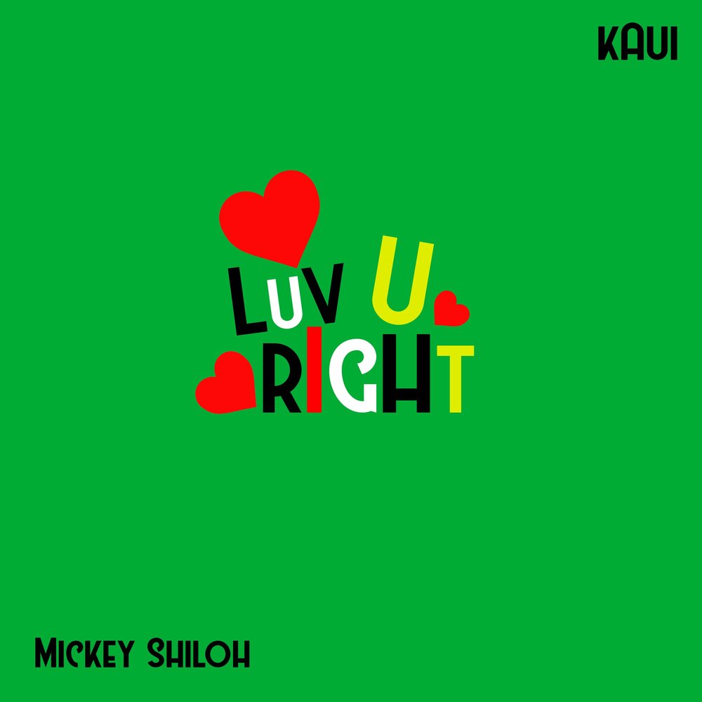 Do u right. Mickey Shiloh. Love u right.