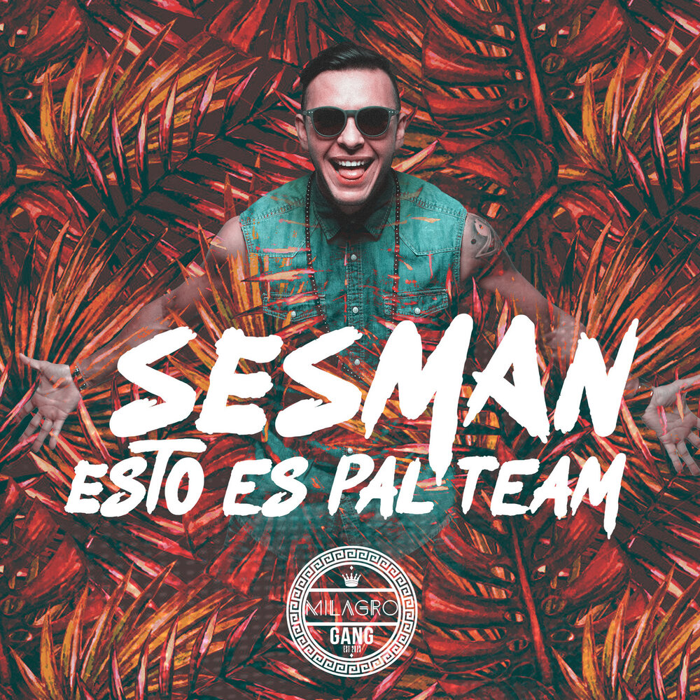 Sesman альбом Esto Es Pal Team (Ohne Mein Team) слушать онлайн бесплатно на...