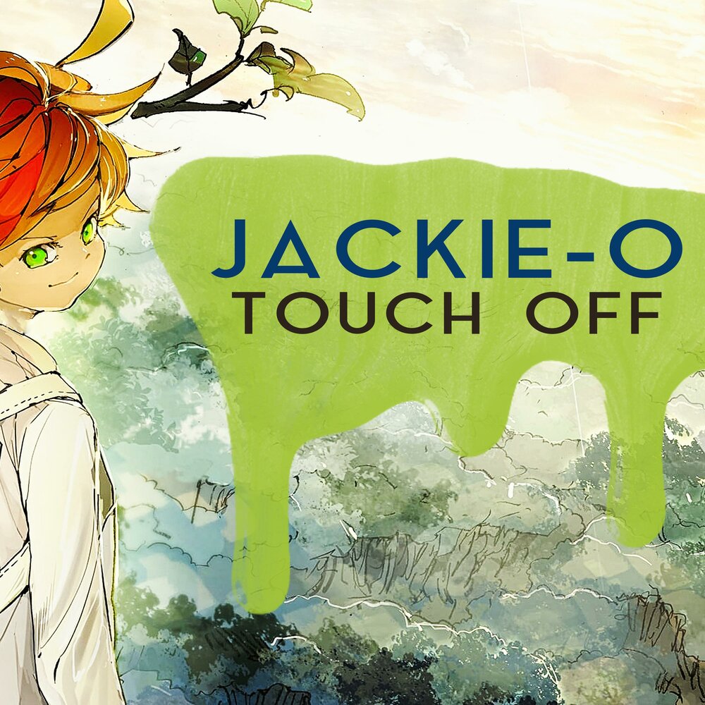 Jackie o. Touch off (the promised Neverland op). Jackie-o альбомы. Touch off. Джеки обещанный Неверленд.