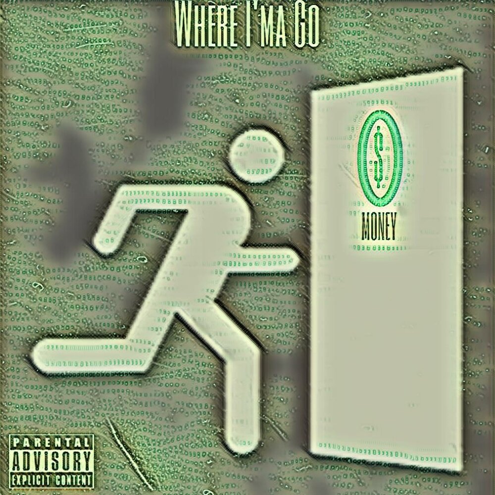 I ma go. I ma go