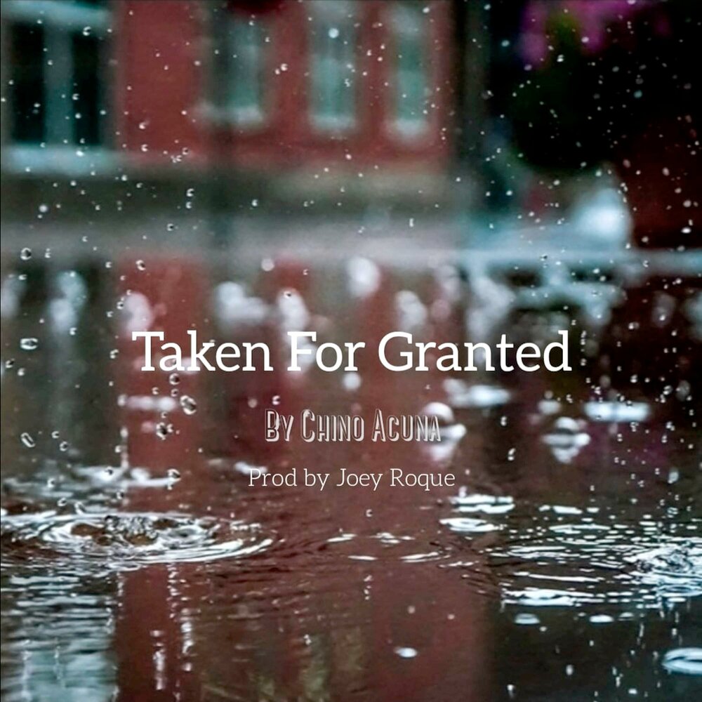 Be taken for granted. Take for Granted.