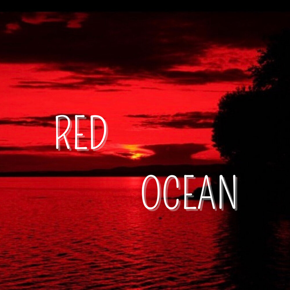 Red ocean. Красный океан. Океан красного цвета. Океан красный Димаш. Красные океаны связанные с жильем.