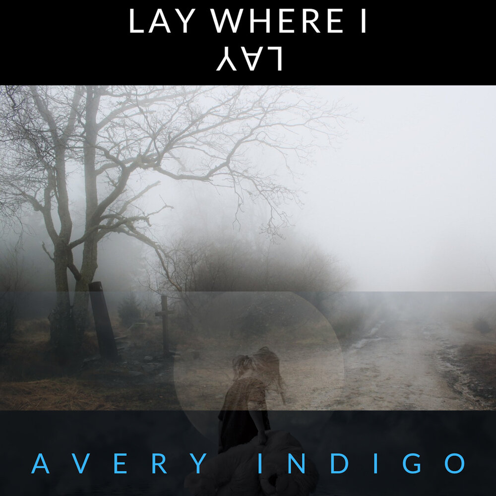 Lay альбомы. Where i Lie песня. Anywhere i lay my head св сщмук.