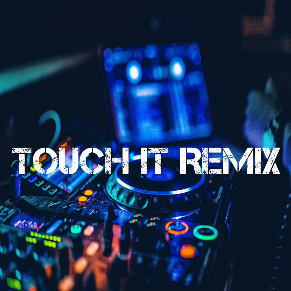 Touch me ремикс. Touch it tik Tok Remix. Touch it Remix. Тач хоп. Busta Rhymes Touch it tik Tok Remix 2 2021 DJ tik Tok Mix.