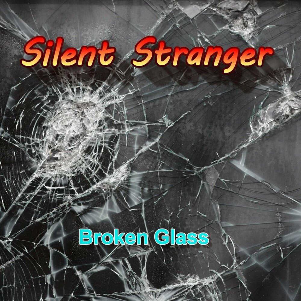 Стекло слушать. Silent stranger. Glass Silence. Broken Video.