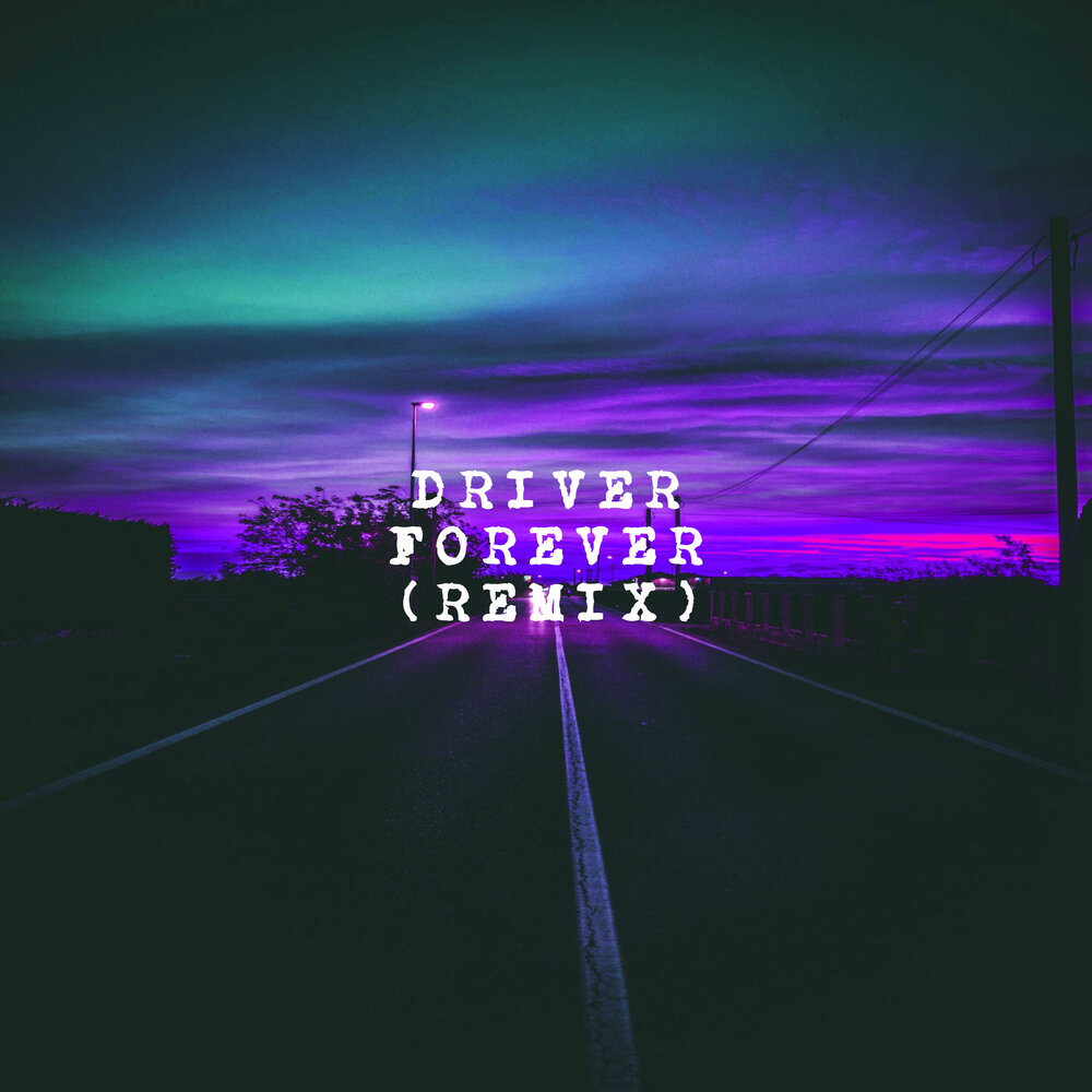 Drive forever slowed. Drive Forever. Drive Forever Remix. Adrian Driver Forever. Сергио Валентино драйв Форевер.