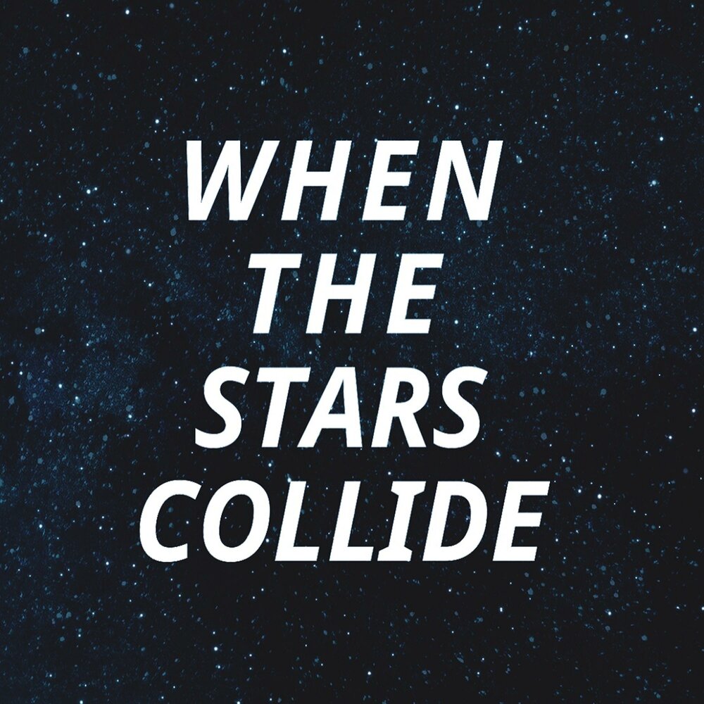 The stars collide when you and i. Snakelike (the Stars Collide) WHATSAHEART. Snakelike (the Stars Collide) WHATSAHEART album.