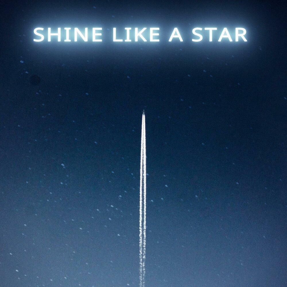 Shine like a star. Other Noises Shine like a Star High.