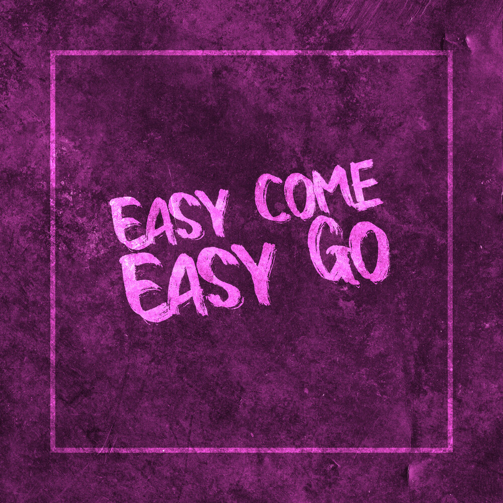Easy come easy go. Easy go слова. Песня easy go easy go. Easy come easy go пальмы. Песня come easy