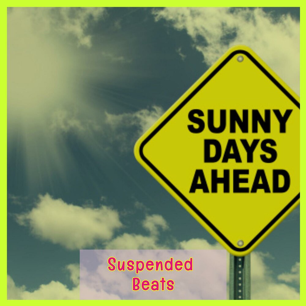 Days ahead. Happy Days ahead картинки. Sunny Day перевод. Sunny Days funny Plays. RM only the best Days ahead.