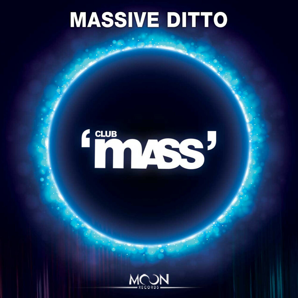 Club ma. Ditto Music. Massive Mass.