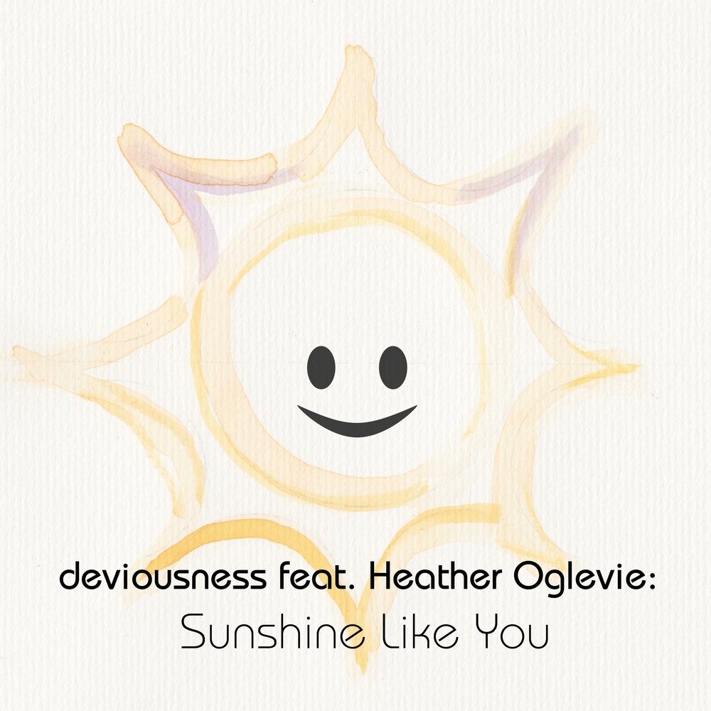 I like sunshine. Deviousness.