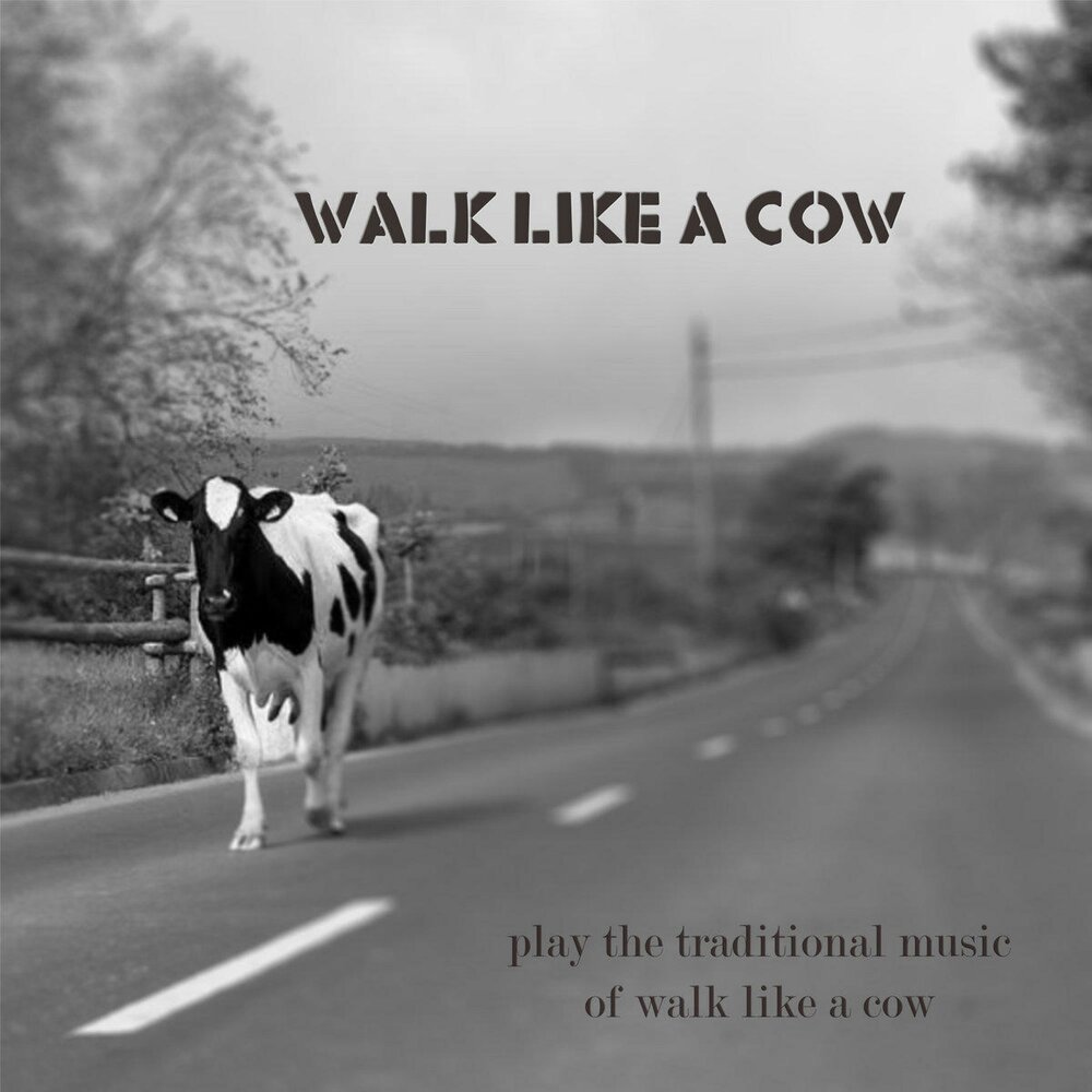 Walk like a. Cow walking. i&#039;ll walk like a dog песня.