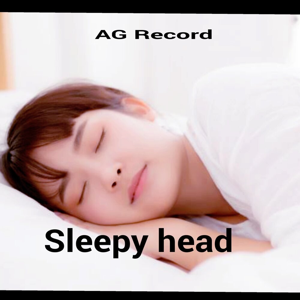 Sleepyhead перевод. Sleepyhead Oliver. Head Sleep. Sleep albums Covers. Sleep Single.