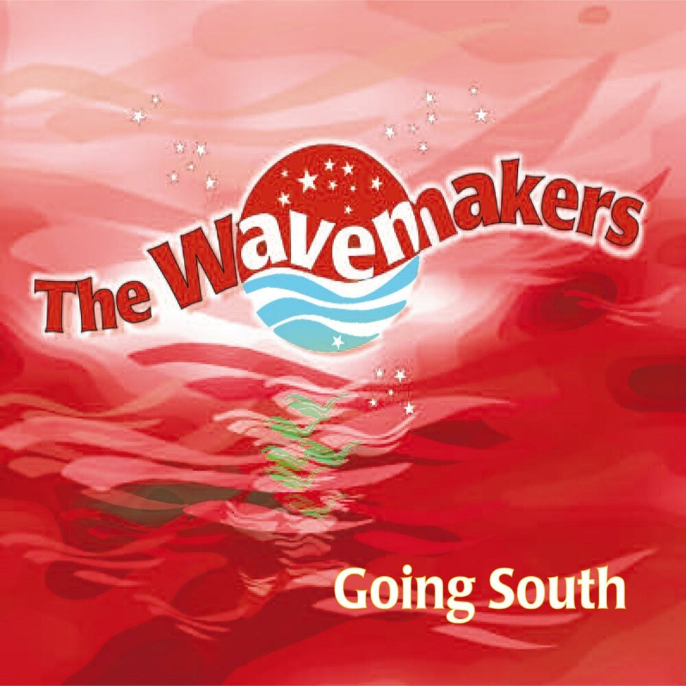 Going south. Wavemaker.