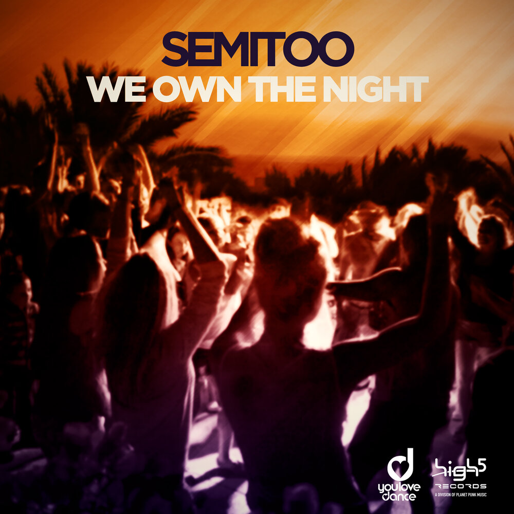 Ночь ремикс на звонок. Песня we own the Night. Обложка Semitoo - Paradise. We own the Night Ep. We own the Night Video.