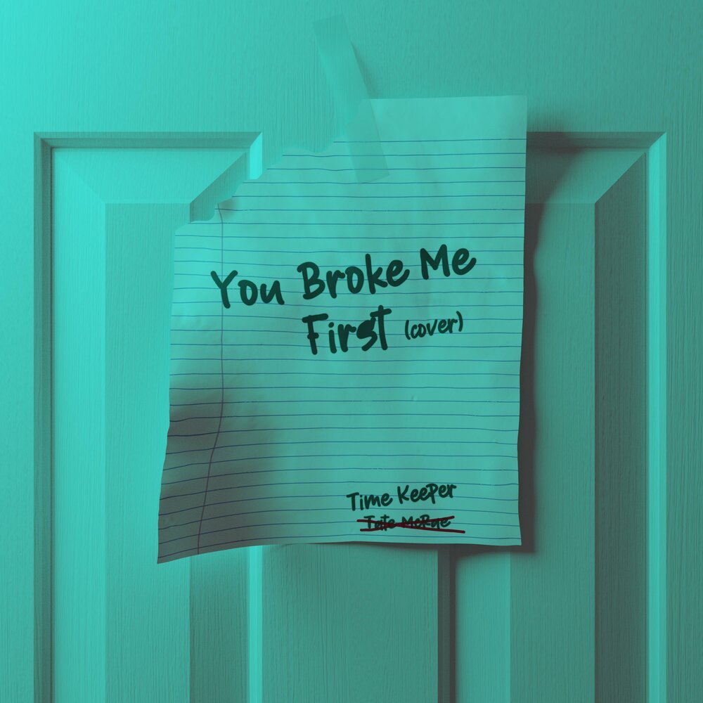 Tate MCRAE you broke me first. You broke me first текст. You broke me first перевод.