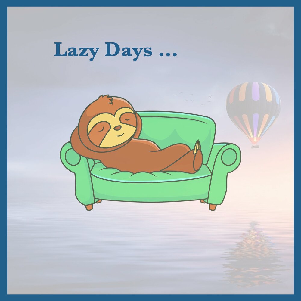 Lazy Day. Lazy Days перевод. Lazy Day August 10. World Laziness Day Cards.